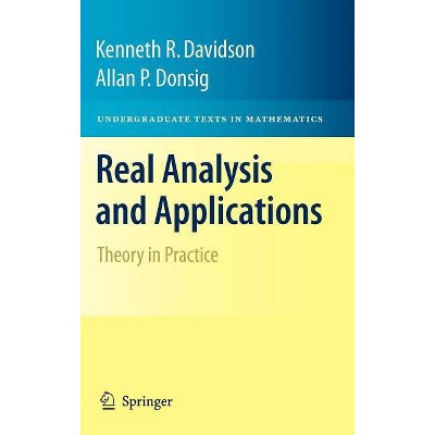 Real Analysis and Applications - (Undergraduate Texts in Mathematics) by  Kenneth R Davidson & Allan P Donsig (Hardcover)