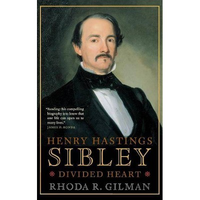 Henry Hastings Sibley - by  Rhoda Gilman (Hardcover)