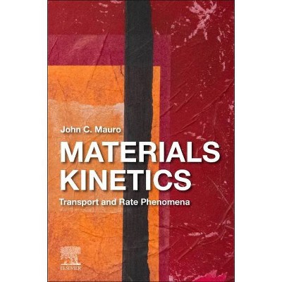 Materials Kinetics - by  John C Mauro (Paperback)