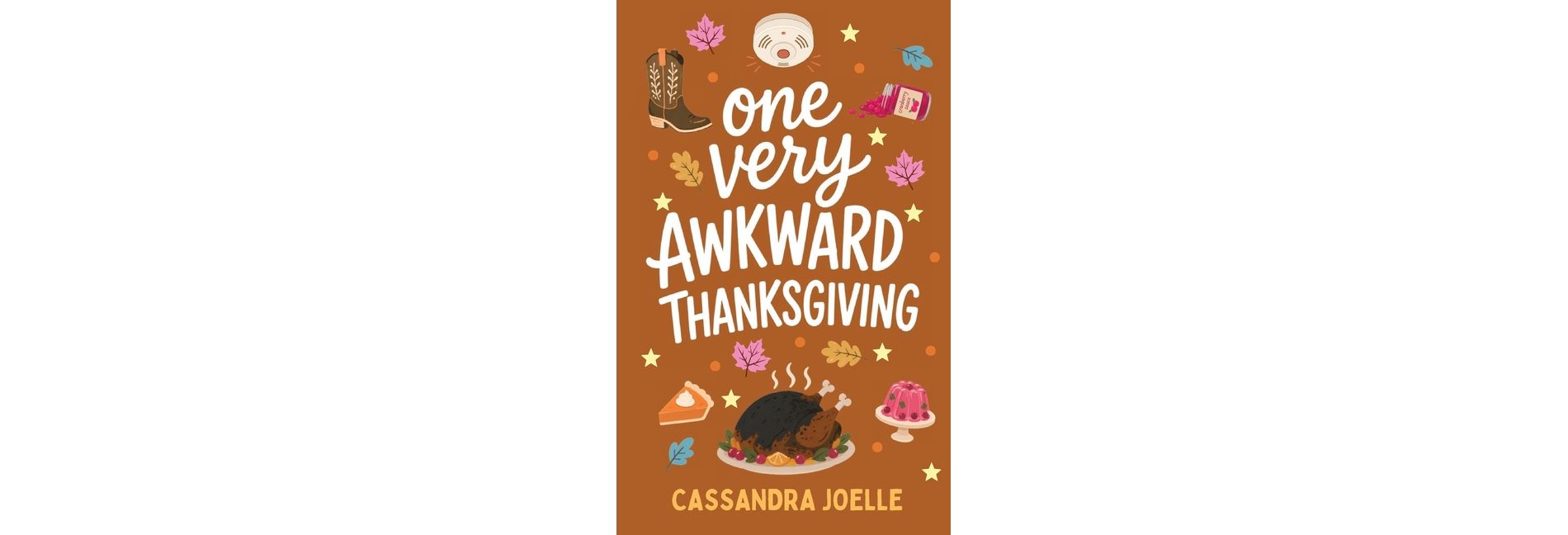 One Very Awkward Thanksgiving - by  Cassandra Joelle (Paperback)