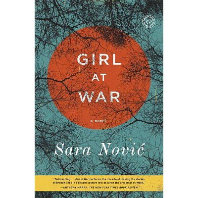 Girl at War - by  Sara Novic (Paperback)