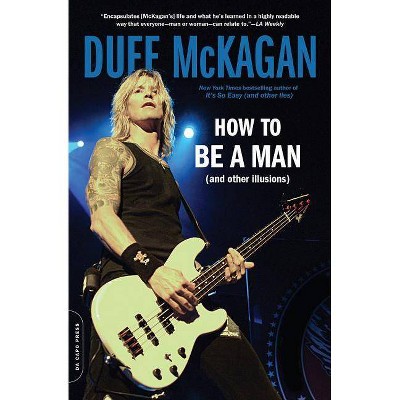 How to Be a Man - by  Duff McKagan & Chris Kornelis (Paperback)