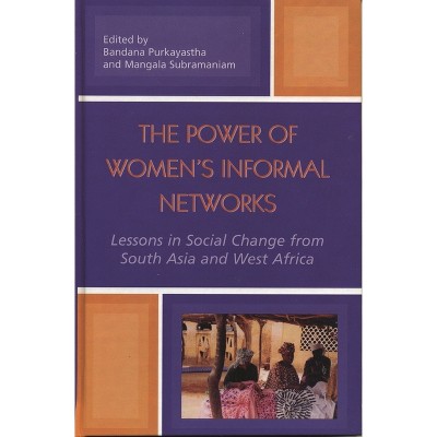 Power of Women's Informal Networks - by  Bandana Purkayastha & Mangala Subramaniam (Paperback)