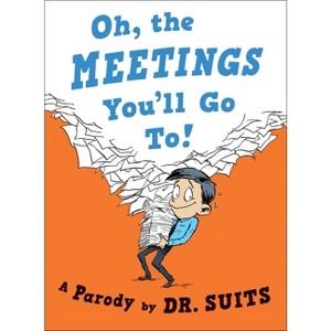 Oh, the Meetings You'll Go To! - by  Suits (Hardcover) - 1 of 1