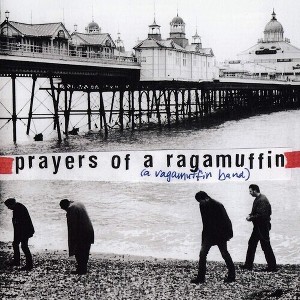 Ragamuffin Band - Prayer Of A Ragamuffin (CD) - 1 of 1