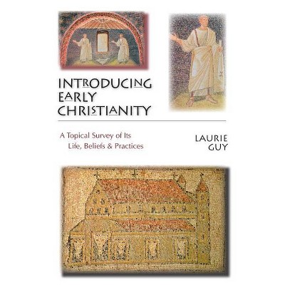 Introducing Early Christianity - by  Laurie Guy (Paperback)