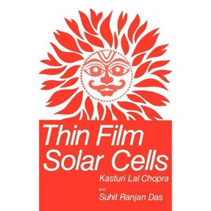 Thin Film Solar Cells - by  K L Chopra & S R Das (Hardcover) - 1 of 1