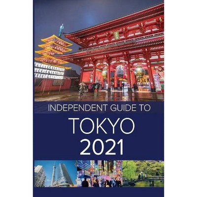 The Independent Guide to Tokyo 2021 - by  G Costa & Louise Waghorn (Paperback)