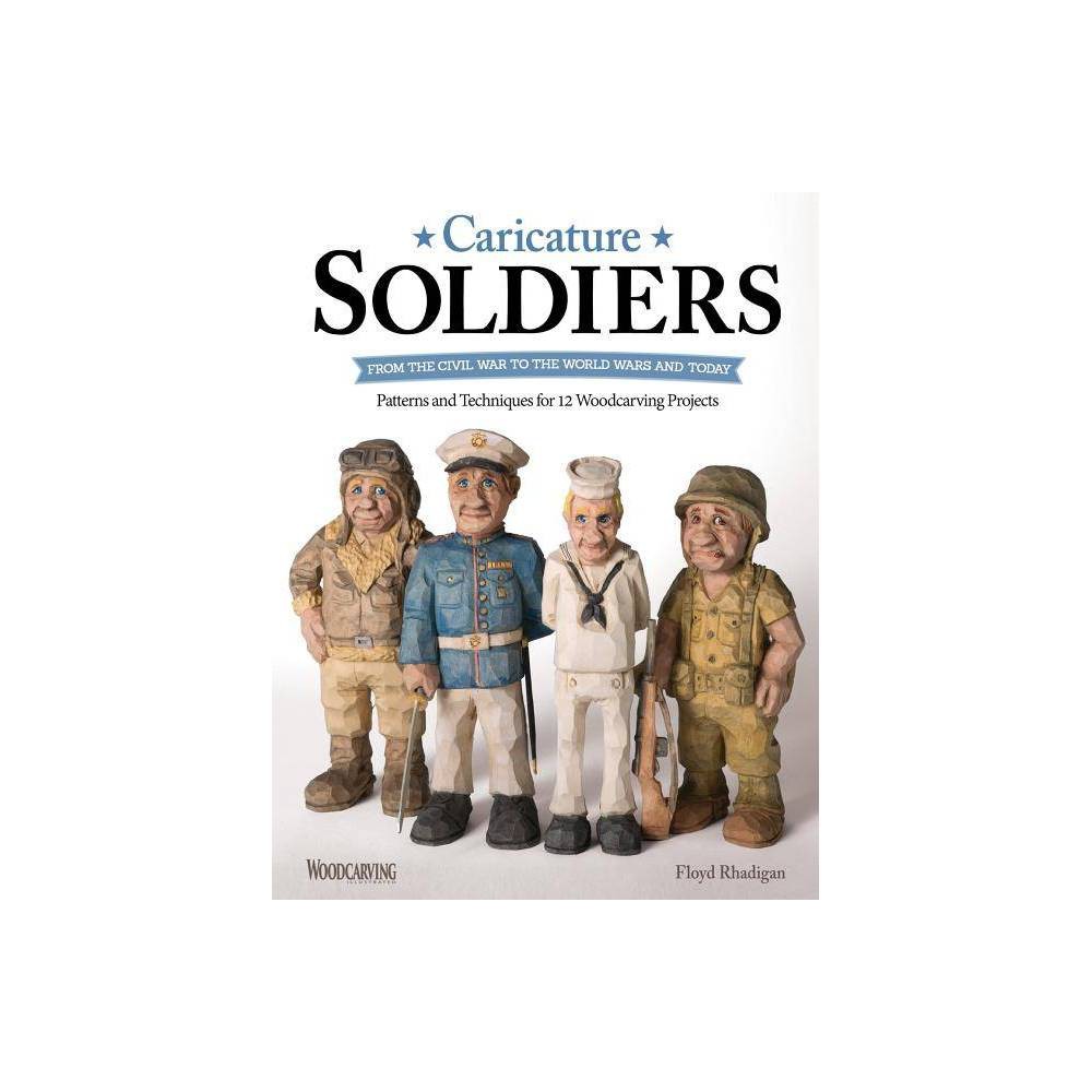 ISBN 9781565239050 product image for Caricature Soldiers: From the Civil War to the World Wars and Today - by Floyd  | upcitemdb.com