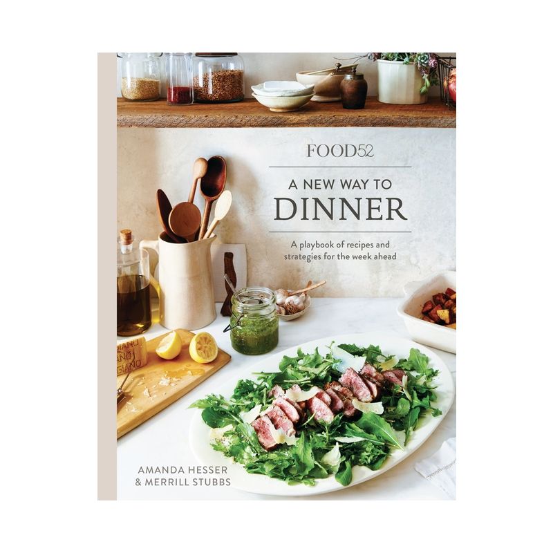 Food52 a New Way to Dinner - (Food52 Works) by  Amanda Hesser & Merrill Stubbs (Hardcover), 1 of 2
