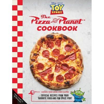 The Pizza Planet Cookbook - by  Sarah Walker Caron (Hardcover)
