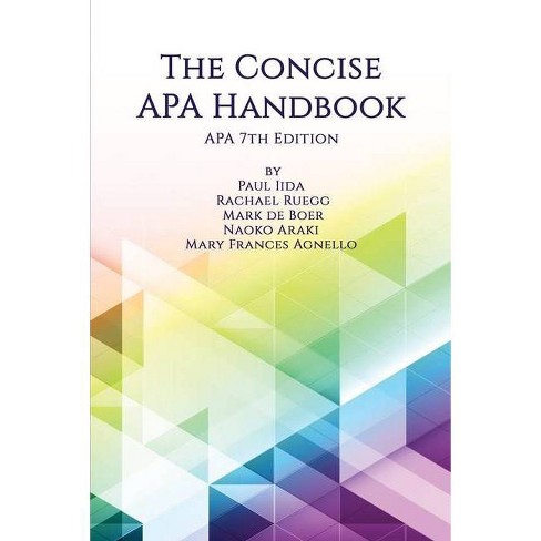 The Concise Apa Handbook Apa 7th Edition - By Paul Iida & Rachael