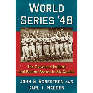 World Series '48 - by  John G Robertson & Carl T Madden (Paperback) - 1 of 1