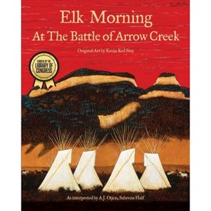 Elk Morning at the Battle of Arrow Creek - by  A J Otjen & Sabrena Half (Paperback) - 1 of 1