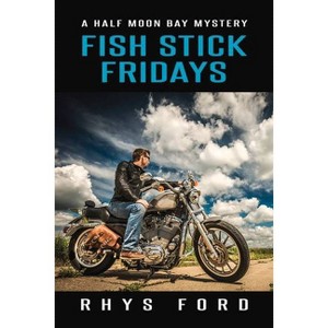 Fish Stick Fridays - (Half Moon Bay) by  Rhys Ford (Paperback) - 1 of 1