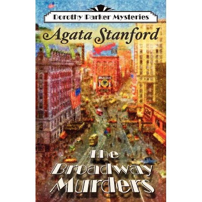 The Broadway Murders - by  Agata Stanford (Paperback)