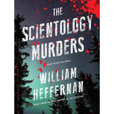 The Scientology Murders - (Dead Detective Mysteries) by  William Heffernan (Paperback)