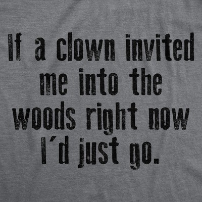 Мужские футболки Crazy Dog T-Shirts, Inc. Mens Funny T Shirts If A Clown Invited Me Into The Woods Right Now Id Just Go Novelty Tee for Men - Crazy Dog Men's T Shirt Sarcastic Gift Dark M — фото 2