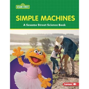 Simple Machines - (Sesame Street (R) World of Science) by  Marie-Therese Miller (Paperback) - 1 of 1