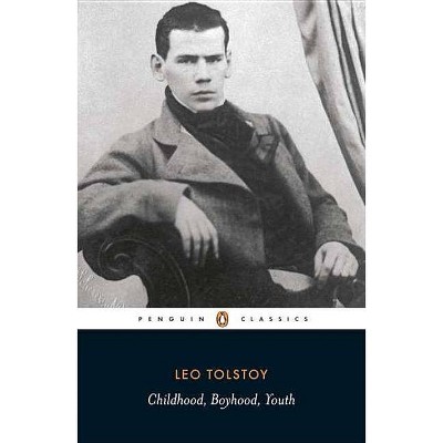 Childhood, Boyhood, Youth - (Penguin Classics) by  Leo Tolstoy (Paperback)