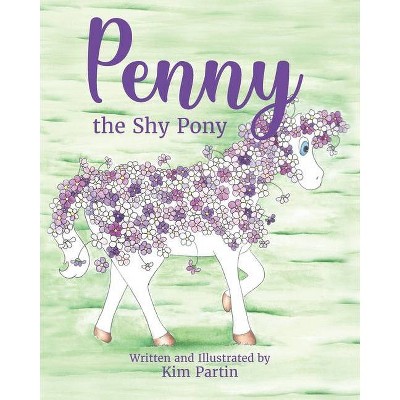 Penny the Shy Pony - by  Kim Partin (Paperback)