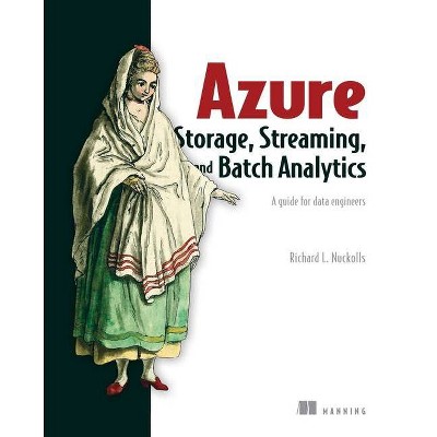 Azure Storage, Streaming, and Batch Analytics - by  Richard L Nuckolls (Paperback)