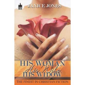 His Woman, His Wife, His Widow - (Urban Christian) by  Janice Jones (Paperback)