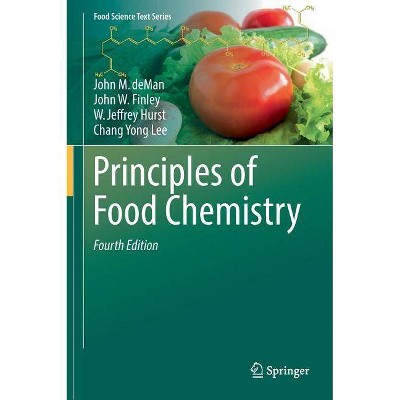 Principles of Food Chemistry - (Food Science Text) 4th Edition by  John M Deman & John W Finley & W Jeffrey Hurst & Chang Yong Lee (Hardcover)