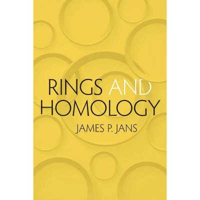 Rings and Homology - (Dover Books on Mathematics) by  James P Jans (Paperback)