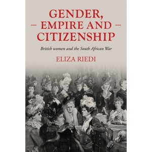 Gender, Empire and Citizenship - (Studies in Imperialism) by  Eliza Riedi (Hardcover) - 1 of 1