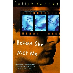 Before She Met Me - (Vintage International) by  Julian Barnes (Paperback) - 1 of 1