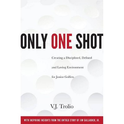 Only One Shot - by  V J Trolio (Paperback)