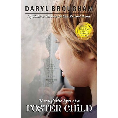 Through the Eyes of a Foster Child - by  Daryl Brougham (Paperback)