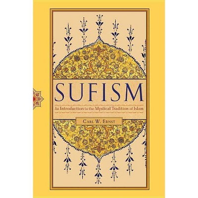 Sufism - by  Carl W Ernst (Paperback)