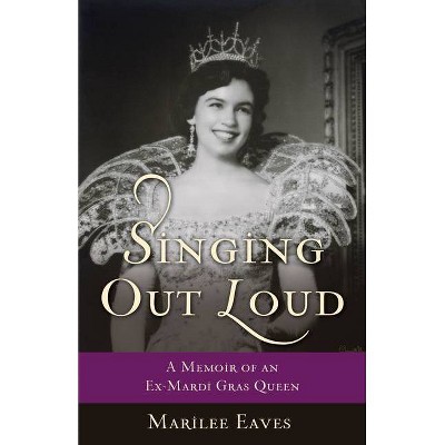 Singing Out Loud - by  Marilee Eaves (Paperback)