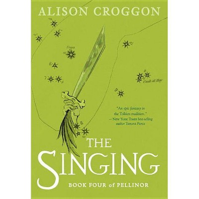 The Singing - (Pellinor) by  Alison Croggon (Paperback)