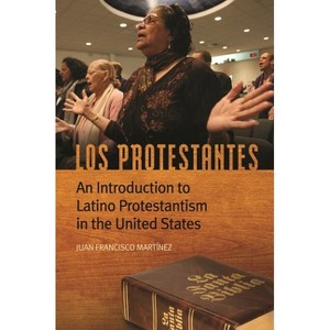 Los Protestantes - by  Juan Martínez (Hardcover) - 1 of 1