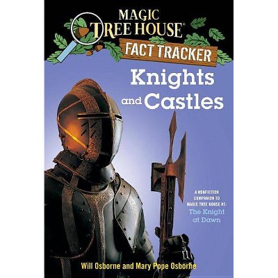 Knights and Castles - (Magic Tree House Fact Tracker) by  Mary Pope Osborne (Paperback)