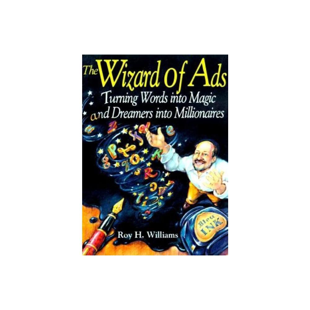 The Wizard of Ads - by Roy H Williams (Paperback)