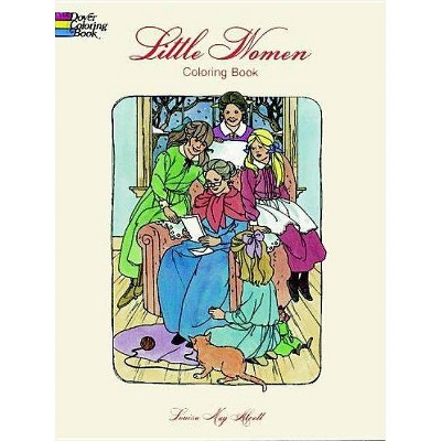 Little Women Coloring Book - (Dover Classic Stories Coloring Book) Abridged by  Louisa May Alcott & Barbara Steadman (Paperback)