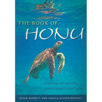  The Book of Honu - (Latitude 20 Books (Paperback)) by  Peter Bennett & Ursula Keuper-Bennett (Paperback) 