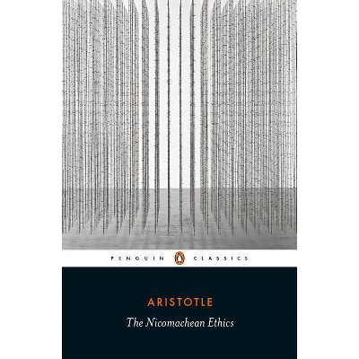 The Nicomachean Ethics - by  Aristotle (Paperback)