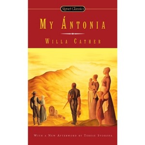 My Antonia - (Great Plains Trilogy) by  Willa Cather (Paperback) - 1 of 1