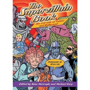 The Supervillain Book - by  Gina Misiroglu (Paperback) - 1 of 1