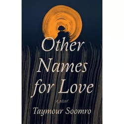 Other Names for Love - by Taymour Soomro