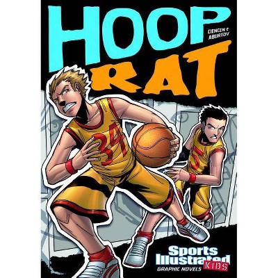 Hoop Rat - (Sports Illustrated Kids Graphic Novels) by  Scott Ciencin (Paperback)