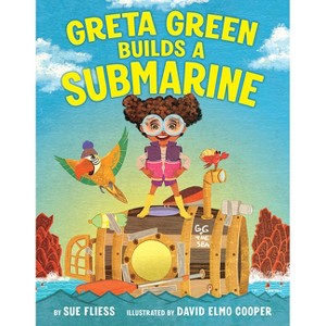 Greta Green Builds a Submarine - by  Sue Fliess (Hardcover) - 1 of 1