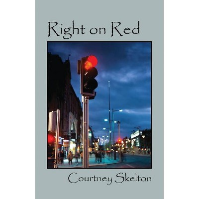 Right on Red - by  Courtney Skelton (Paperback)