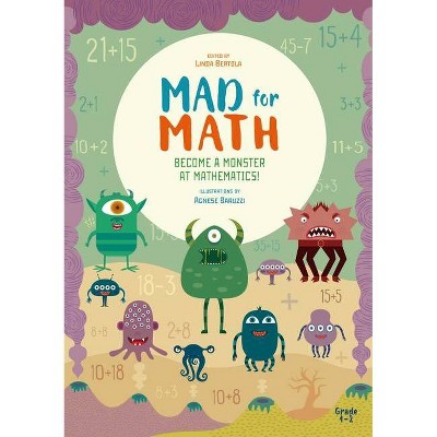 Mad for Math: Become a Monster at Mathematics - by  Linda Bertola (Paperback)