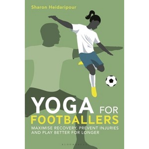 Yoga for Footballers - by  Sharon Heidaripour (Paperback) - 1 of 1